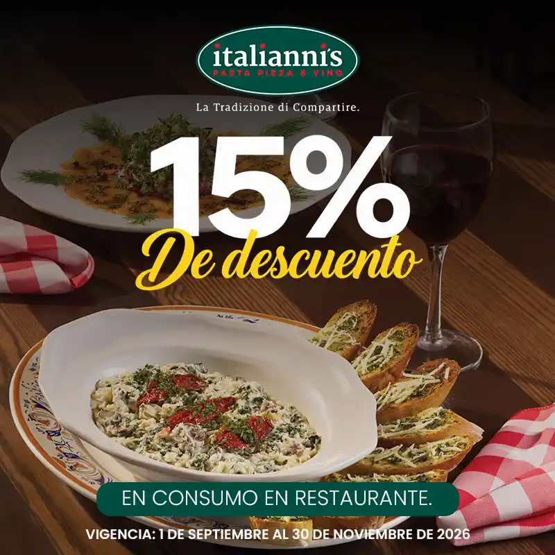 15% DE DESCUENTO EN ITALIANNI’S