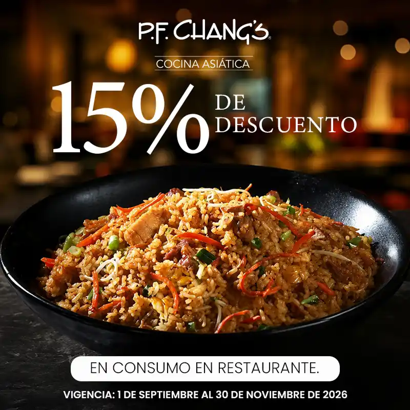 15% DE DESCUENTO EN P.F. CHANG’S