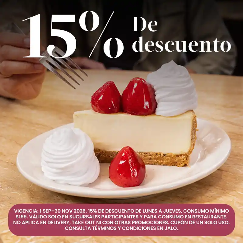 15% DE DESCUENTO DE LUNES A JUEVES EN THE CHEESECAKE FACTORY image